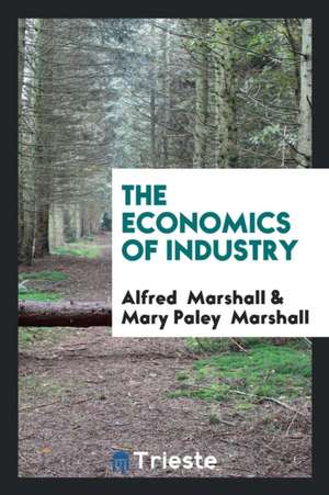 The Economics of Industry de Alfred Marshall