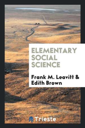 Elementary Social Science de Frank M. Leavitt