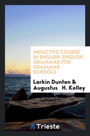 English Grammar for Grammar Schools de Larkin Dunton