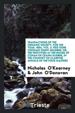 Feis Tighe Chonain Chinn-Shleibhe; Or, the Festivities at the House of Conan ... de Nicholas O'Kearney