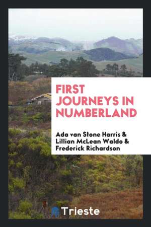 First Journeys in Numberland de Ada Van Stone Harris