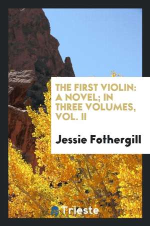 The First Violin de Jessie Fothergill