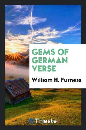 Gems of German Verse de W. H. Furness