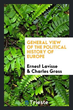 General View of the Political History of Europe de Ernest Lavisse