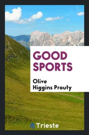 Good Sports de Olive Higgins Prouty