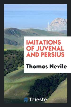 Imitations of Juvenal and Persius de Thomas Nevile