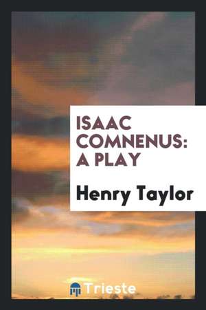 Isaac Comnenus de Henry Taylor