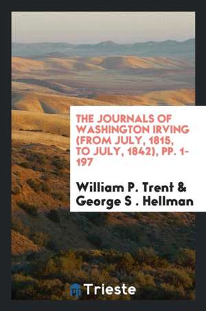 The Journals of Washington Irving de William P. Trent