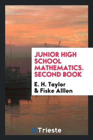 Junior High School Mathematics. Second Book de E. H. Taylor