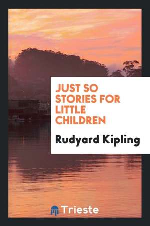 Just So Stories for Little Children de Rudyard Kipling