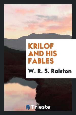 Krilof and His Fables de W. R. S. Ralston