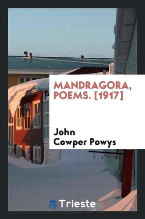 Mandragora, Poems de John Cowper Powys