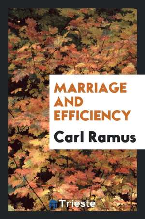 Marriage and Efficiency de Carl Ramus