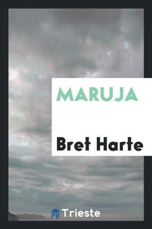 Maruja de Bret Harte