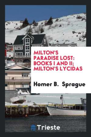 Milton's Paradise Lost de Homer Baxter Sprague