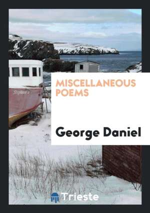 Miscellaneous Poems de George Daniel