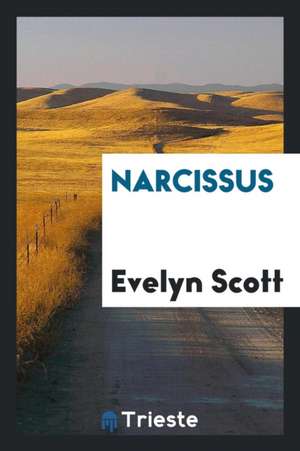 Narcissus de Evelyn Scott