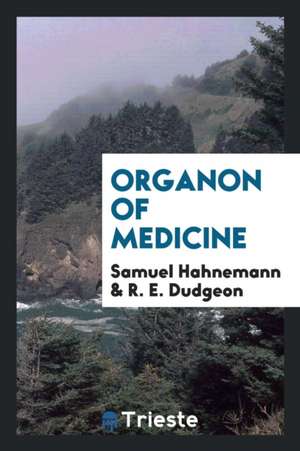 Organon of Medicine de Samuel Hahnemann