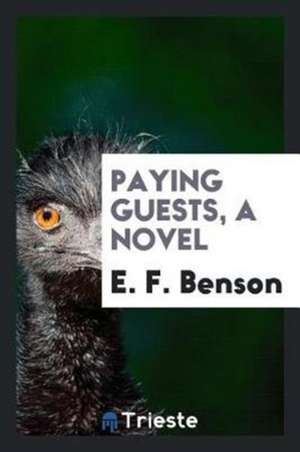 Paying Guests, a Novel de E. F. Benson