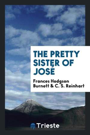 The Pretty Sister of José de Frances Hodgson Burnett