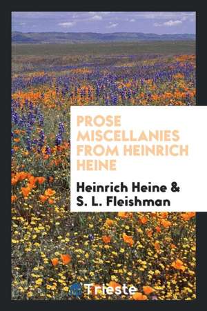 Prose Miscellanies from Heinrich Heine de Heinrich Heine