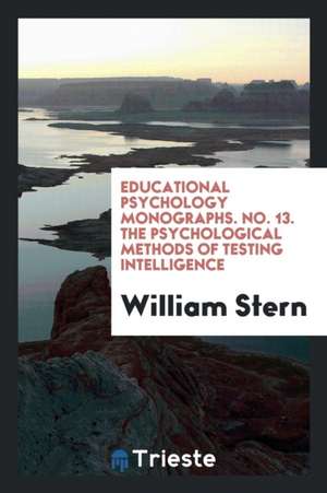 The Psychological Methods of Testing Intelligence de William Stern