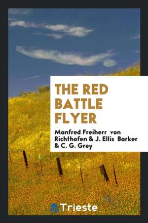 The Red Battle Flyer de Manfred Freiherr Von Richthofen