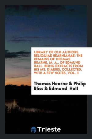 Reliquiae Hearnianae de Thomas Hearne