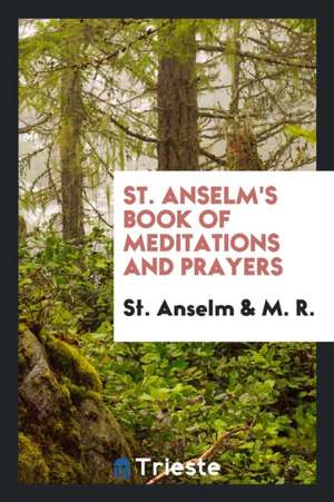 Saint Anselm's Book of Meditations and Prayers de St Anselm