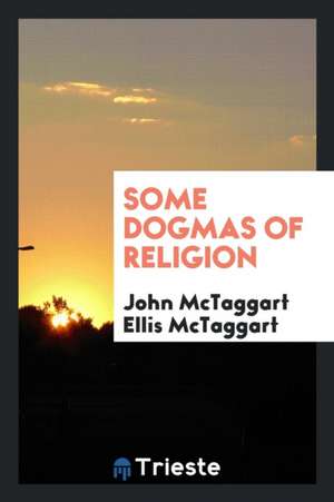 Some Dogmas of Religion de John McTaggart