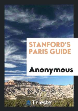 Stanford's Paris Guide de Anonymous