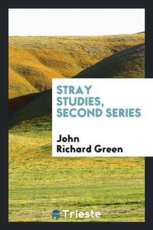 Stray Studies, Second Series de John Richard Green
