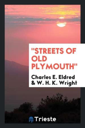 Streets of Old Plymouth. de Charles E. Eldred