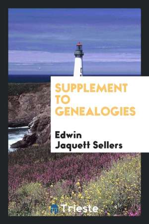 Supplement to Genealogies de Edwin Jaquett Sellers