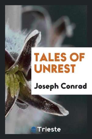 Tales of Unrest de Joseph Conrad