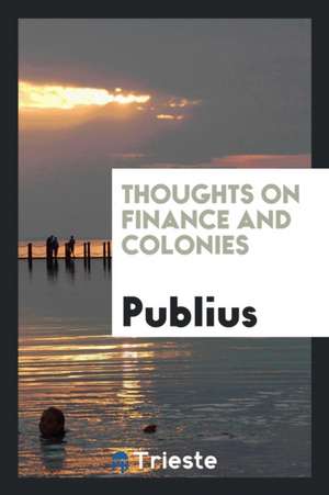 Thoughts on Finance and Colonies de Publius