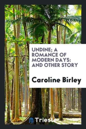 Undine de Caroline Birley