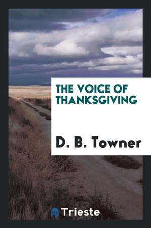 The Voice of Thanksgiving de D. B. Towner