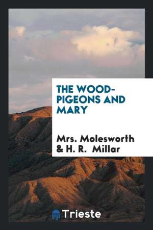 The Wood-Pigeons and Mary de Mrs Molesworth