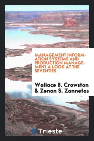 Management Information Systems and Production Management a Look at the Seventies de Wallace B. Crowston