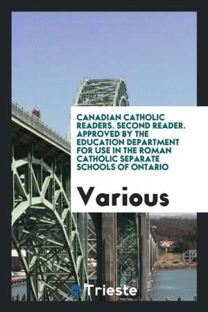 Canadian Catholic Readers. Second Reader de Various