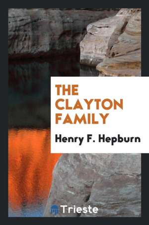 The Clayton Family de Henry F. Hepburn