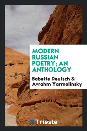 Modern Russian Poetry; An Anthology de Frederick Winslow Taylor