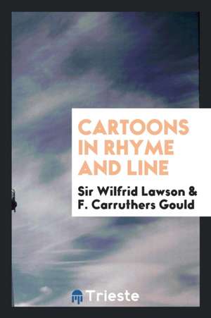 Cartoons in Rhyme and Line de Sir Wilfrid Lawson