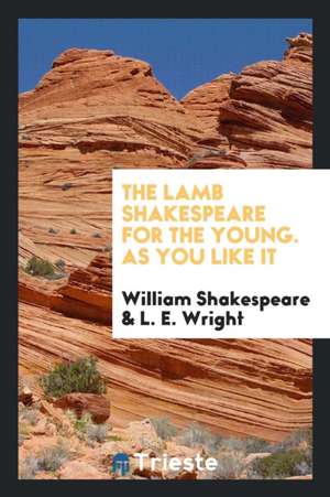 The Lamb Shakespeare for the Young. as You Like It de William Shakespeare