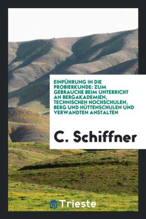 Einführung in Die Probierkunde: Zum Gebrauche Beim Unterricht an ... de John Gordon