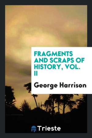 Fragments and Scraps of History, Vol. II de George Harrison