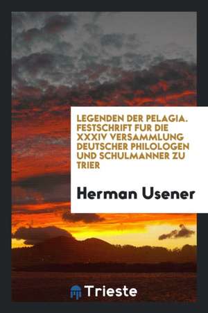 Legenden Der Pelagia (I. Reue Der Pelagia Von Antiochia, Verfasst Vom Diaconus Jakob. II ... de The North Ca Pharmaceutical Association