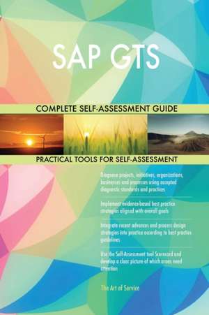 SAP GTS Complete Self-Assessment Guide de Gerardus Blokdyk