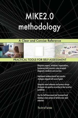 MIKE2.0 methodology A Clear and Concise Reference de Gerardus Blokdyk